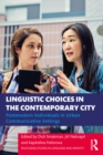 Linguistic Choices in the Contemporary City : Postmodern Individuals in Urban Communicative Settings - eBook