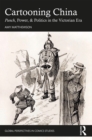Cartooning China : Punch, Power, & Politics in the Victorian Era - eBook