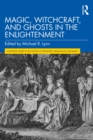 Magic, Witchcraft, and Ghosts in the Enlightenment - eBook
