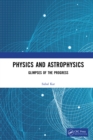 Physics and Astrophysics : Glimpses of the Progress - eBook