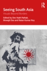 Seeing South Asia : Visuals Beyond Borders - eBook