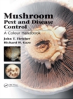 Mushroom Pest and Disease Control : A Colour Handbook - eBook
