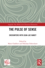 The Pulse of Sense : Encounters with Jean-Luc Nancy - eBook