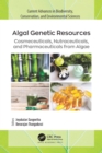 Algal Genetic Resources : Cosmeceuticals, Nutraceuticals, and Pharmaceuticals from Algae - eBook