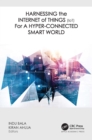 Harnessing the Internet of Things (IoT) for a Hyper-Connected Smart World - eBook