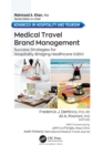 Medical Travel Brand Management : Success Strategies for Hospitality Bridging Healthcare (H2H) - eBook