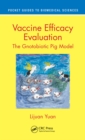 Vaccine Efficacy Evaluation : The Gnotobiotic Pig Model - eBook