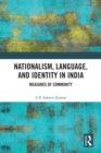Nationalism, Language, and Identity in India : Measures of Community - eBook