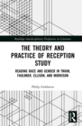 The Theory and Practice of Reception Study : Reading Race and Gender in Twain, Faulkner, Ellison, and Morrison - eBook