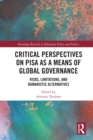 Critical Perspectives on PISA as a Means of Global Governance : Risks, Limitations, and Humanistic Alternatives - eBook
