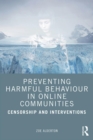 Preventing Harmful Behaviour in Online Communities : Censorship and Interventions - eBook