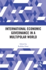 International Economic Governance in a Multipolar World - eBook