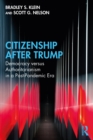 Citizenship After Trump : Democracy versus Authoritarianism in a Post-Pandemic Era - eBook