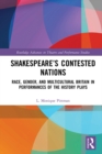Shakespeare’s Contested Nations : Race, Gender, and Multicultural Britain in Performances of the History Plays - eBook