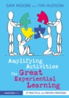 Amplifying Activities for Great Experiential Learning : 37 Practical and Proven Strategies - eBook