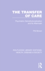 The Transfer of Care : Psychiatric Deinstitutionalization and Its Aftermath - eBook