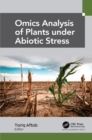 Omics Analysis of Plants under Abiotic Stress - eBook