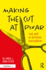 Making the Cut at Pixar : The Art of Editing Animation - eBook