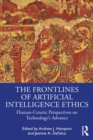 The Frontlines of Artificial Intelligence Ethics : Human-Centric Perspectives on Technology's Advance - eBook