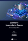 Sub-Micron Semiconductor Devices : Design and Applications - eBook