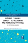 Ultimate Economic Conflict between China and Democratic Countries : An Institutional Analysis - eBook
