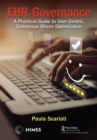 EHR Governance : A Practical Guide to User Centric, Consensus Driven Optimization - eBook