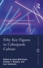 Fifty Key Figures in Cyberpunk Culture - eBook