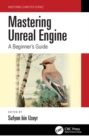 Mastering Unreal Engine : A Beginner's Guide - eBook