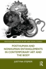 Posthuman and Nonhuman Entanglements in Contemporary Art and the Body - eBook