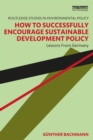 How to Successfully Encourage Sustainable Development Policy : Lessons from Germany - eBook