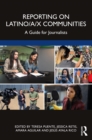 Reporting on Latino/a/x Communities : A Guide for Journalists - eBook