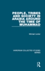 People, Tribes and Society in Arabia Around the Time of Muhammad - eBook