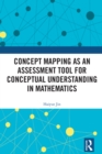 Concept Mapping as an Assessment Tool for Conceptual Understanding in Mathematics - eBook