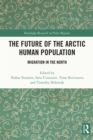 The Future of the Arctic Human Population : Migration in the North - eBook