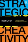 Strategic Creativity : A Business Field Guide to Advertising, Branding, and Design - eBook