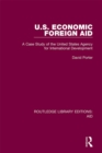 U.S. Economic Foreign Aid : A Case Study of the United States Agency for International Development - eBook