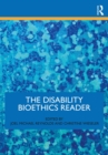 The Disability Bioethics Reader - eBook