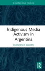 Indigenous Media Activism in Argentina - eBook