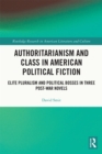 Authoritarianism and Class in American Political Fiction : Elite Pluralism and Political Bosses in Three Post-War Novels - eBook