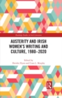 Austerity and Irish Women's Writing and Culture, 1980-2020 - eBook