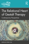The Relational Heart of Gestalt Therapy : Contemporary Perspectives - eBook