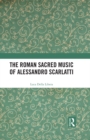 The Roman Sacred Music of Alessandro Scarlatti - eBook