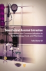 Semi-Critical Assisted Extraction : Applications and Commercialization in Biotechnology, Food, and Pharmacy - eBook
