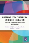 Queering STEM Culture in US Higher Education : Navigating Experiences of Exclusion in the Academy - eBook