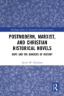 Postmodern, Marxist, and Christian Historical Novels : Hope and the Burdens of History - eBook