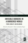 Invisible Borders in a Bordered World : Power, Mobility, and Belonging - eBook