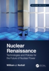 Nuclear Renaissance : Technologies and Policies for the Future of Nuclear Power - eBook