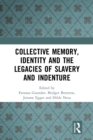 Collective Memory, Identity and the Legacies of Slavery and Indenture - eBook