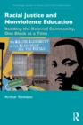Racial Justice and Nonviolence Education : Building the Beloved Community, One Block at a Time - eBook