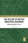 The Decline of British Industrial Hegemony : Bengal Industries 1914-46 - eBook